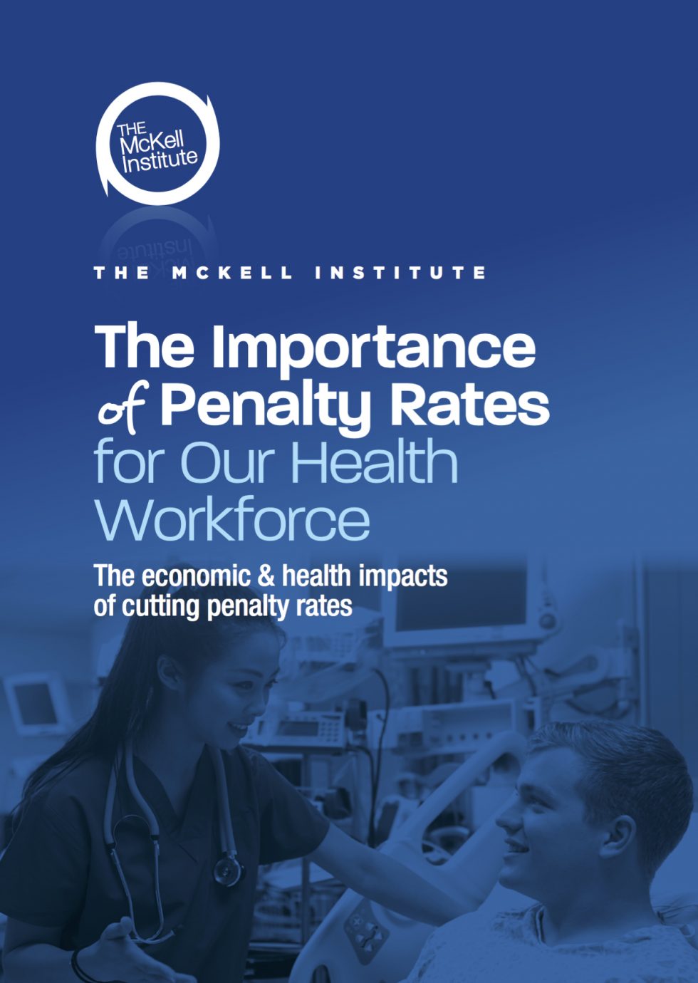 The Importance of Penalty Rates for Our Health Workforce The McKell Institute